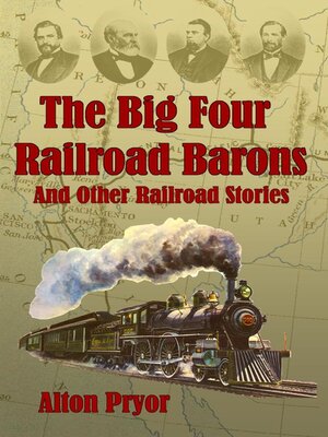 cover image of The Big Four Railroad Barons and Other Railroad Stories